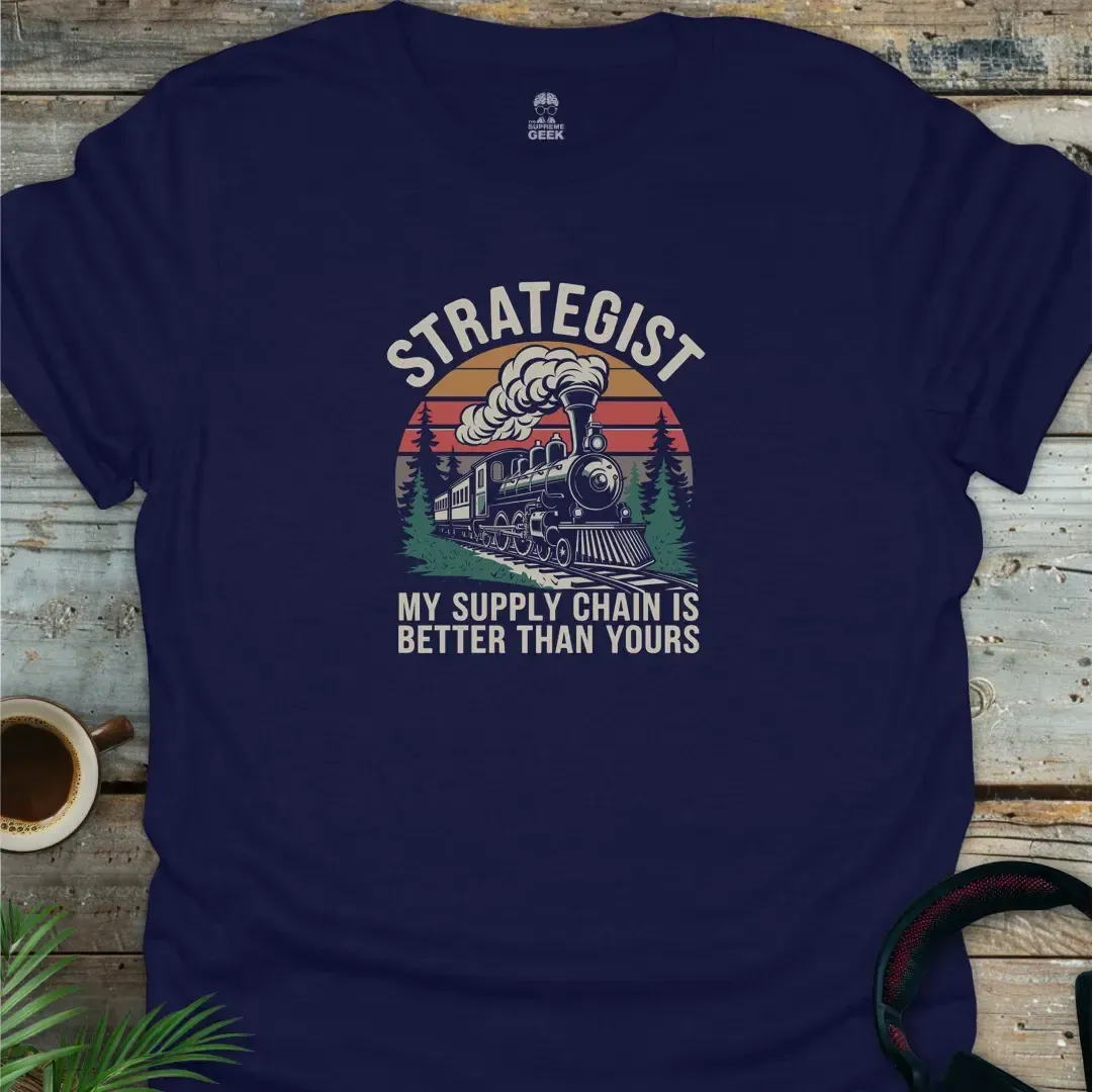 Strategist - My Supply Chain Is Better - Geek T-Shirt - Navy