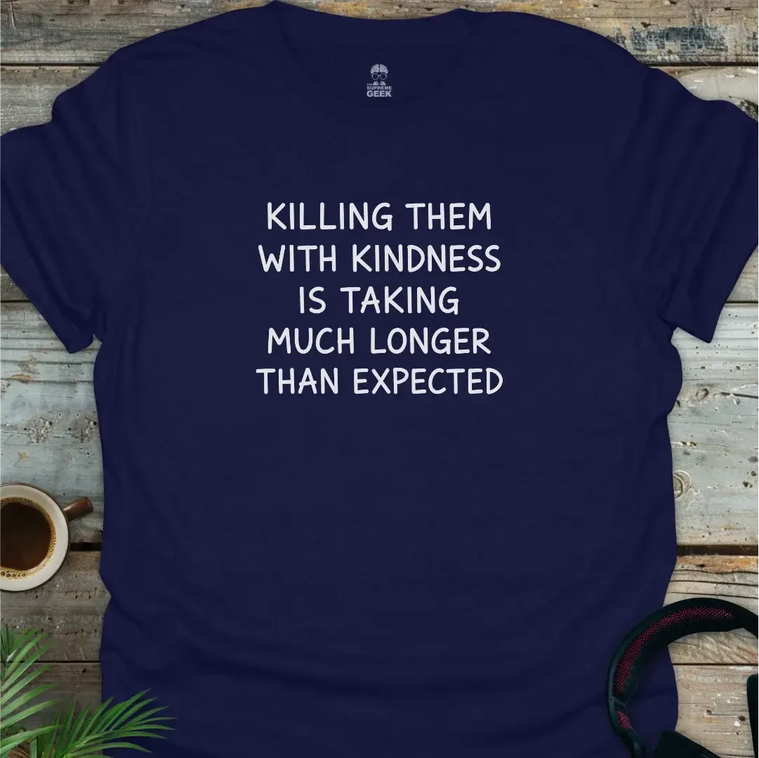 Killing With Kindness - Geek T-Shirt - Navy
