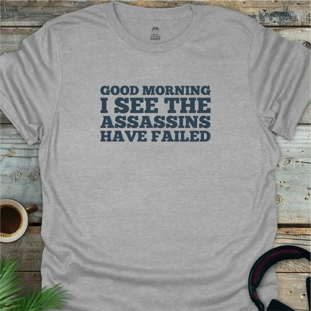 The Assassins Have Failed - Geek T-Shirt - Sport Grey