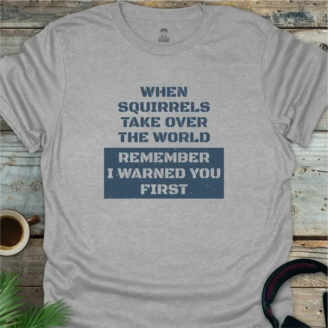 When Squirrels Take Over - Geek T-Shirt - Sport Grey