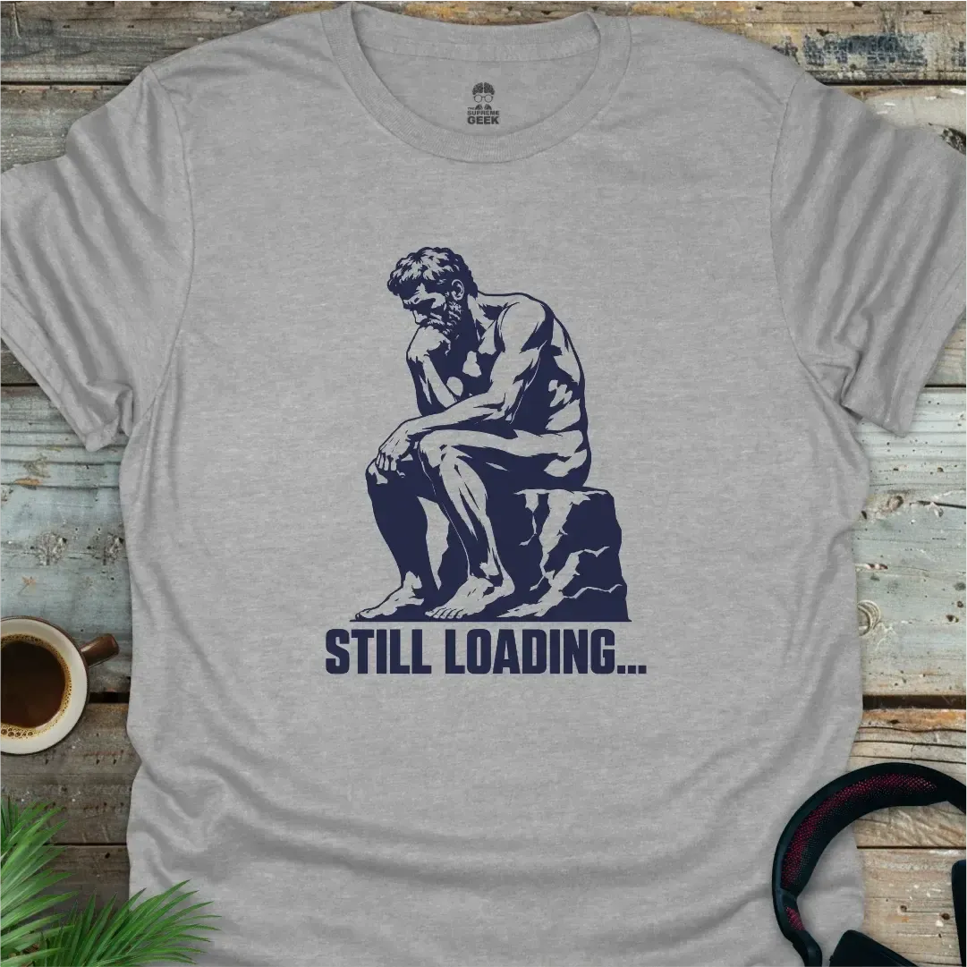The Thinker - Still Loading - Funny Geek T-Shirt - Sport Grey