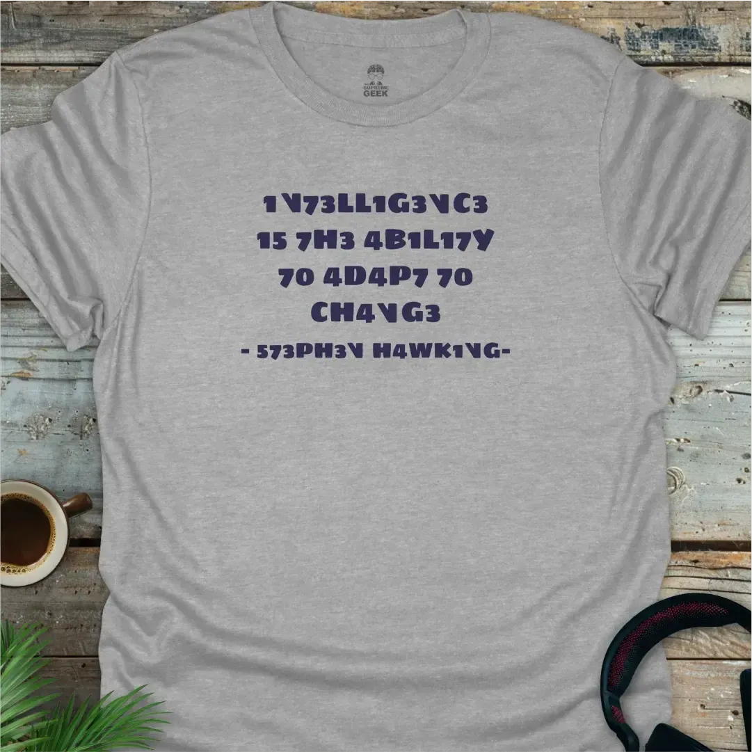 Intelligence Is The Ability To Adapt - Geek T-Shirt - Sport Grey