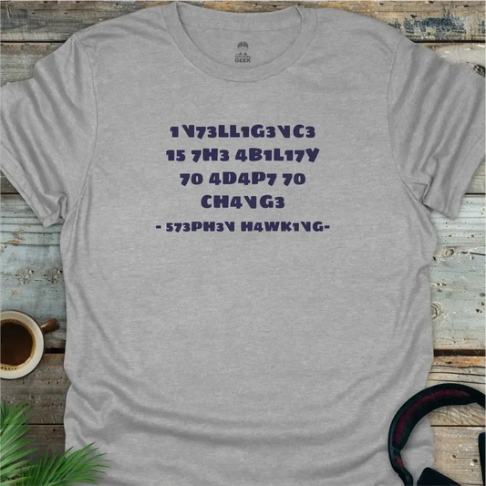 Intelligence Is The Ability To Adapt - Geek T-Shirt - Sport Grey