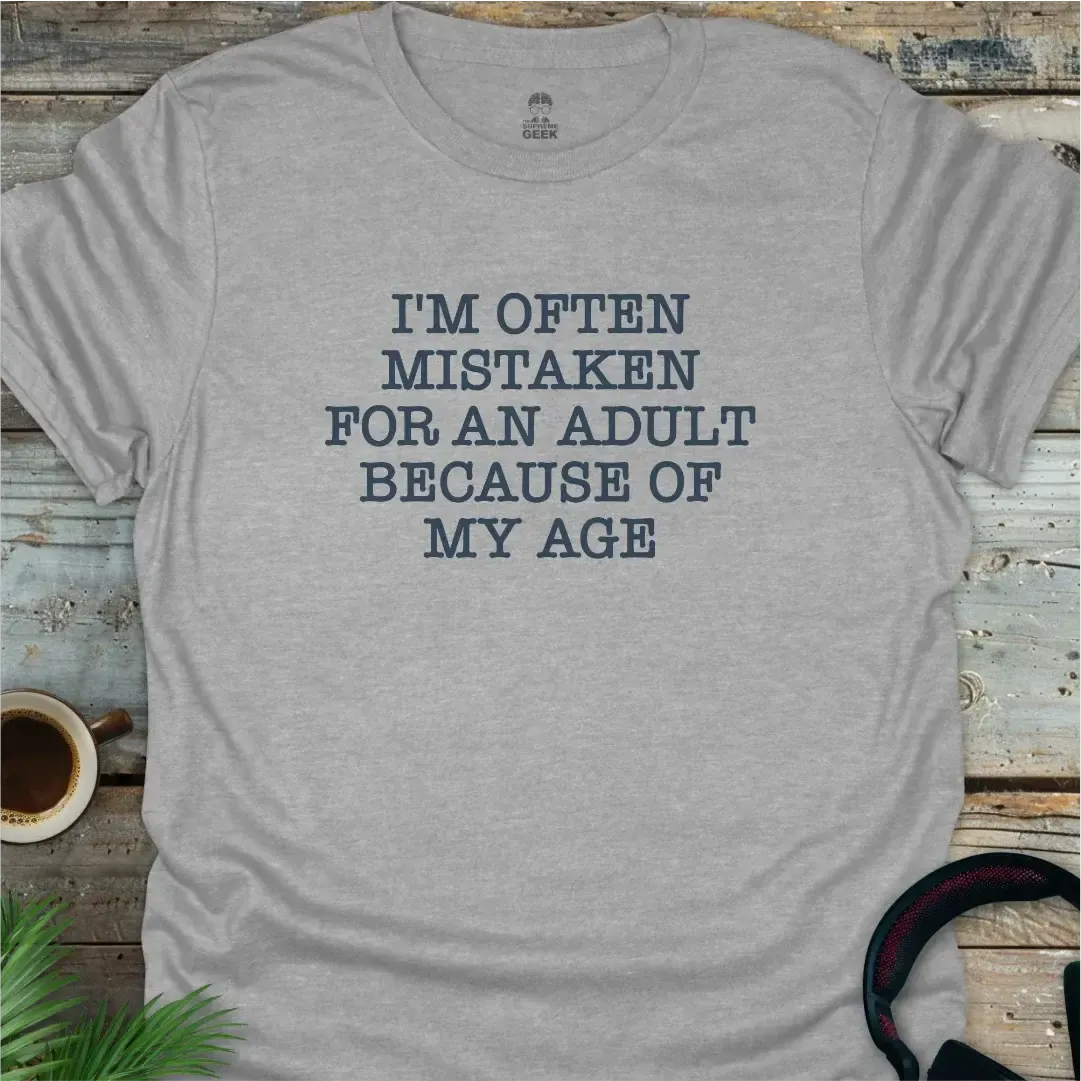 I'm Often Mistaken For An Adult - Geek T-Shirt - Sport Grey
