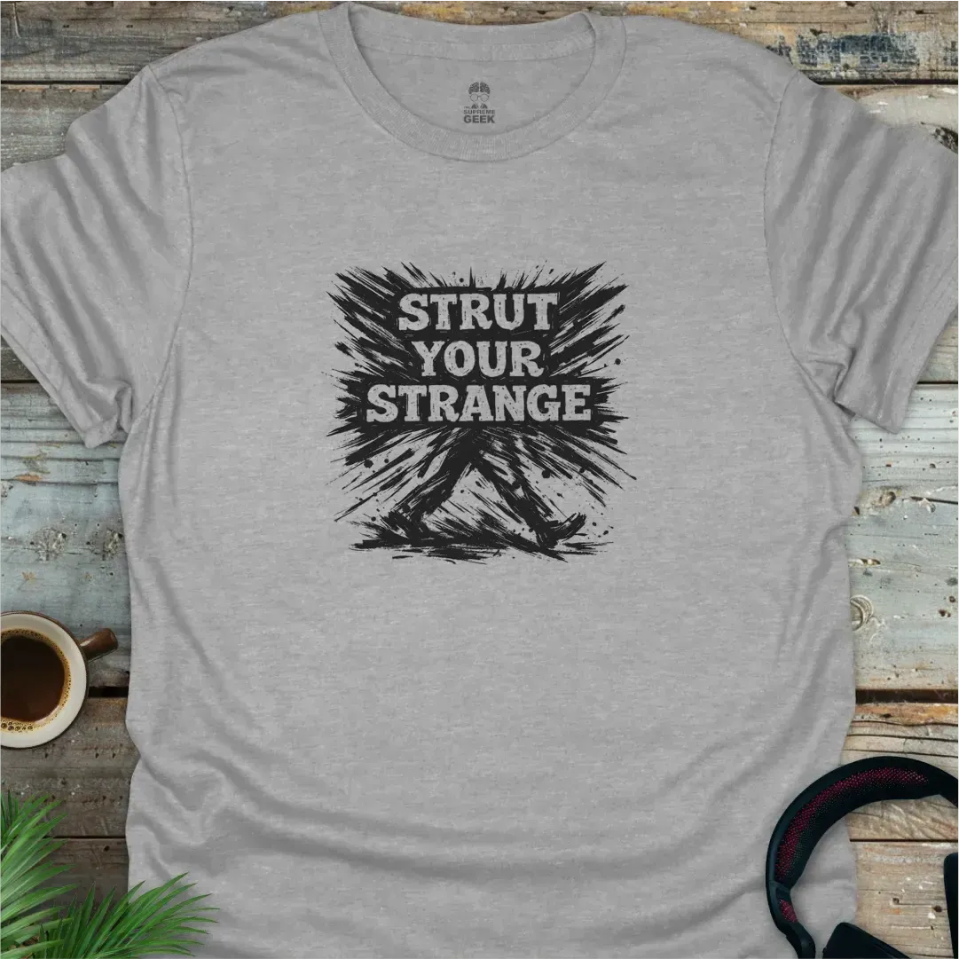 Strut Your Strange - Geek T-Shirt - Sport Grey