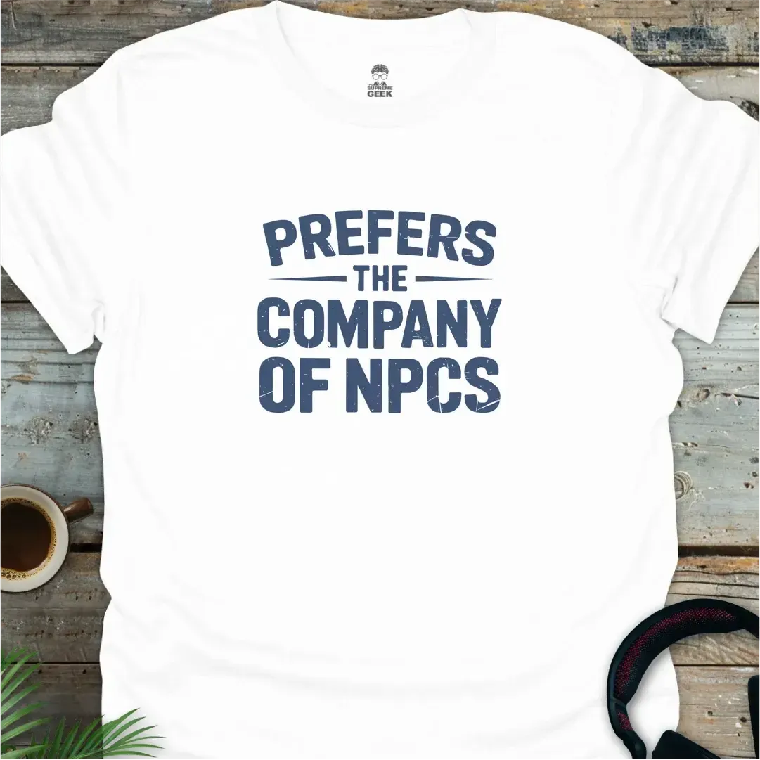 Prefers The Company Of NPCs - Gamer T-Shirt - White