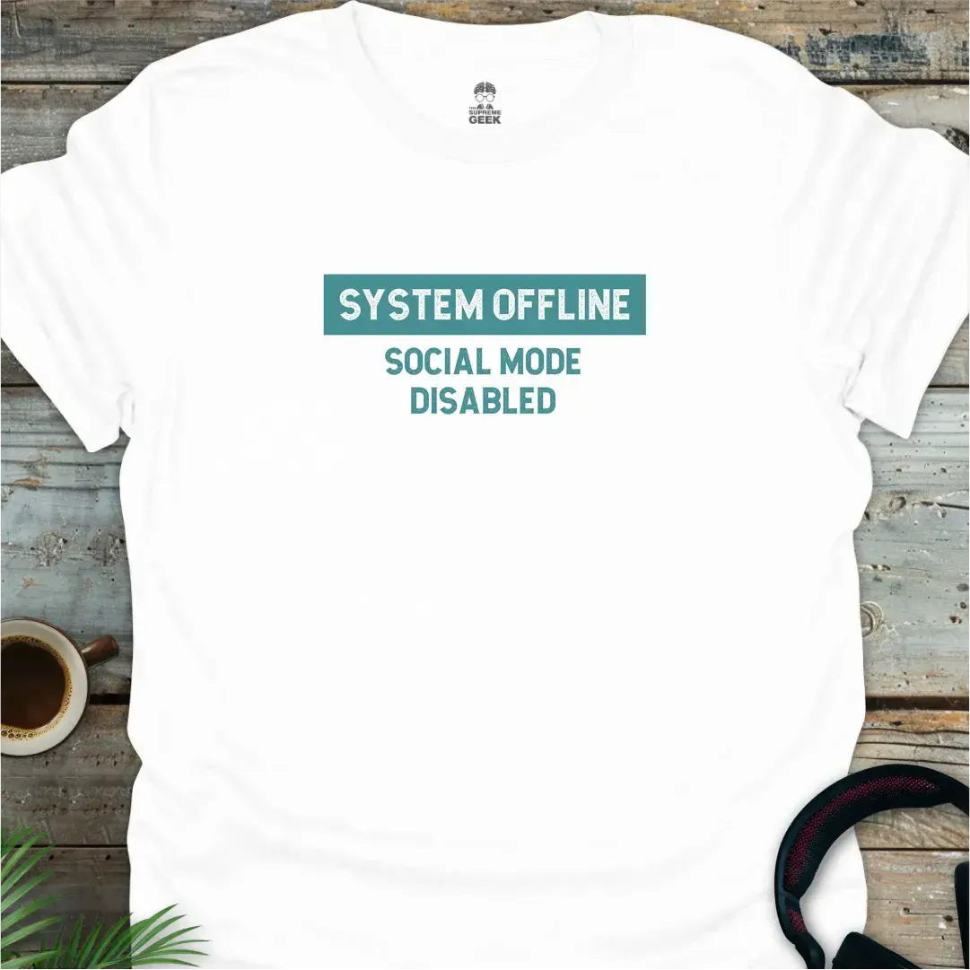 System Offline: Social Mode Disabled - Geek T-Shirt - White
