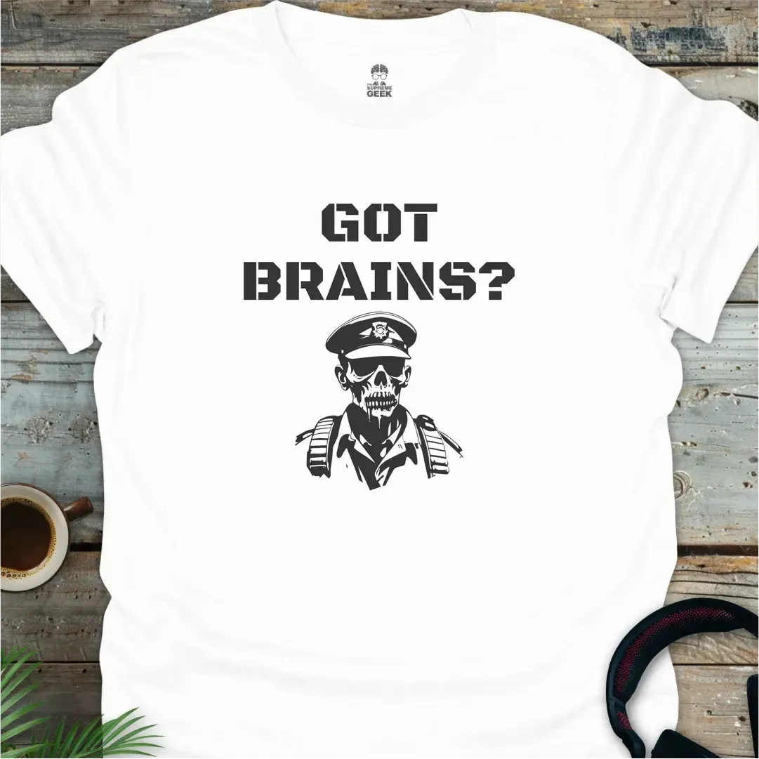 Got Brains? - Geek T-Shirt - White