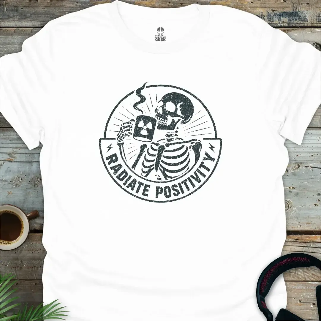 Radiate Positivity - Funny Geek T-Shirt - White