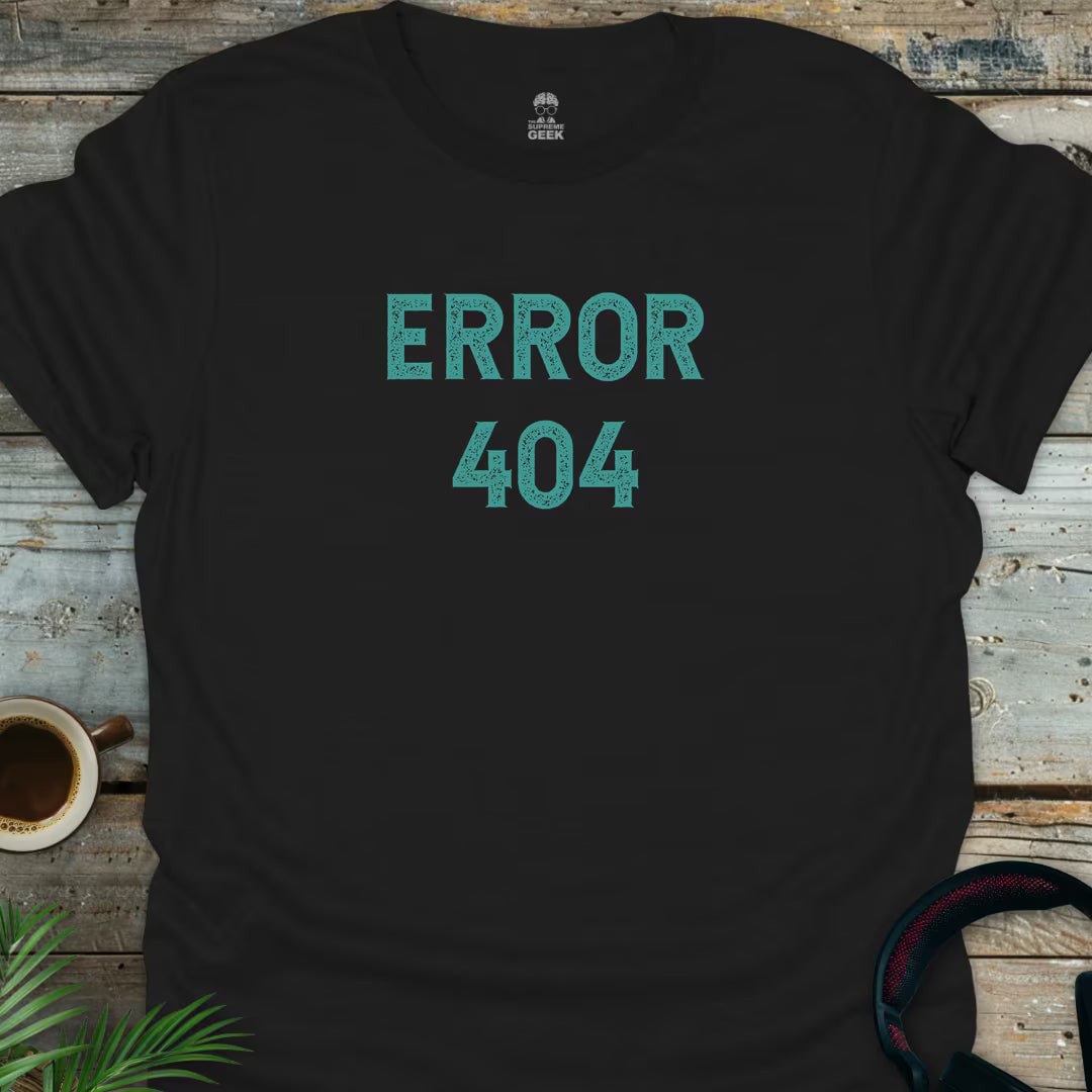 Error 404 - Geek T-Shirt - Black