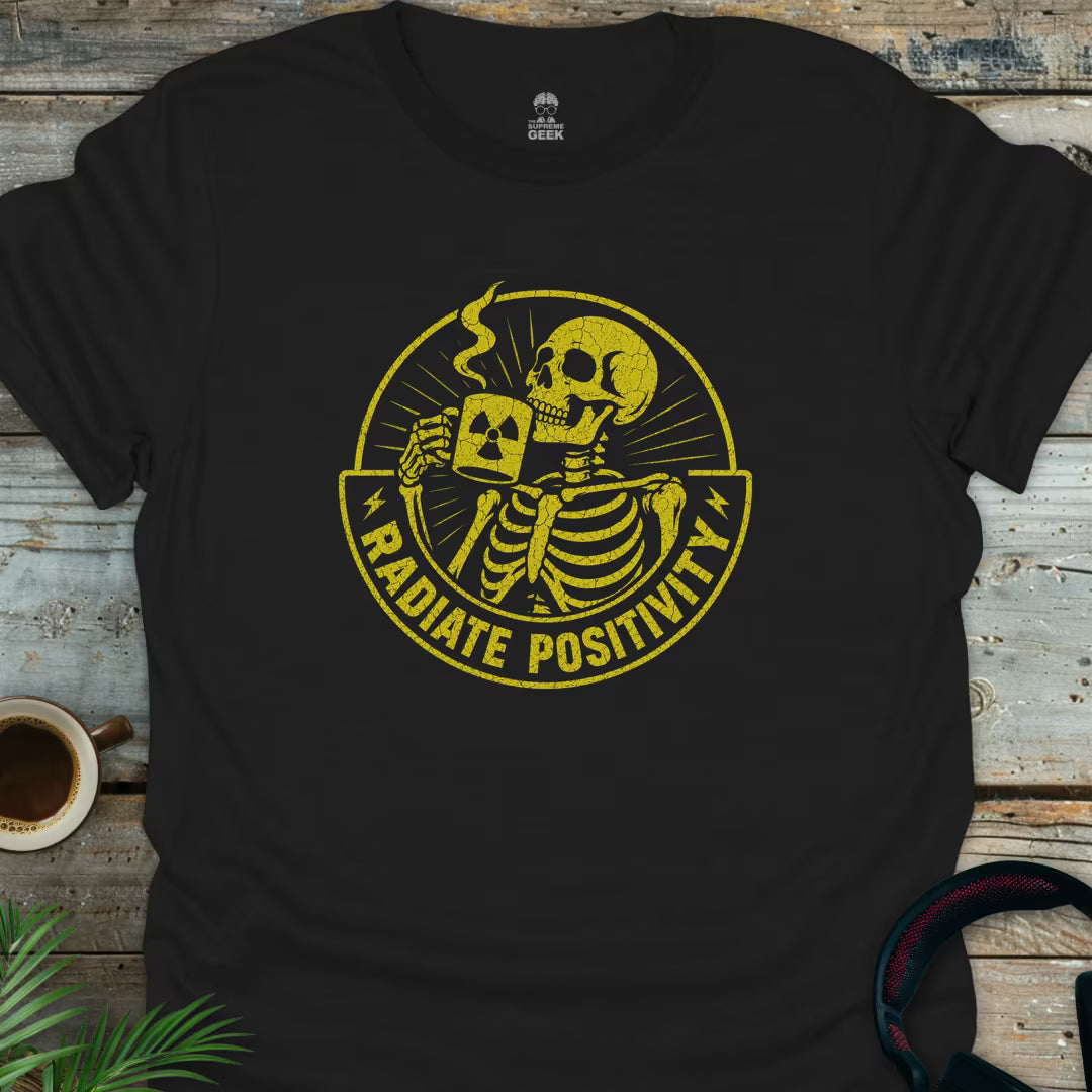 Radiate Positivity - Funny Geek T-Shirt - Black