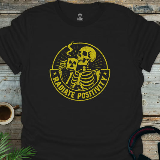 Radiate Positivity - Funny Geek T-Shirt - Black
