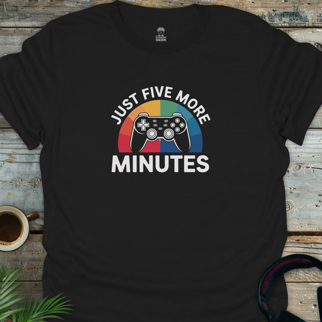 Just Five More Minutes - Geek T-Shirt - Black