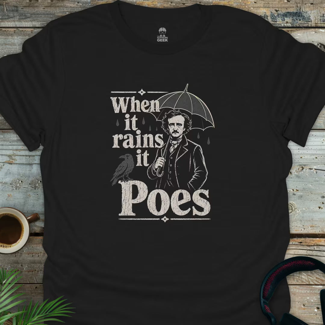 When It Rains It Poes - Geek T-Shirt - Black