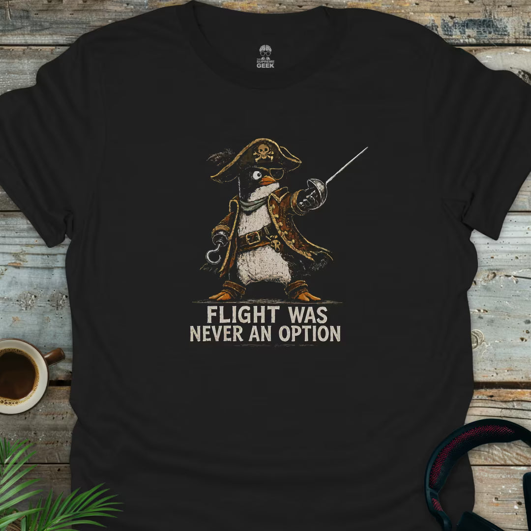 Flight Was Never An Option - Geek T-Shirt - Black