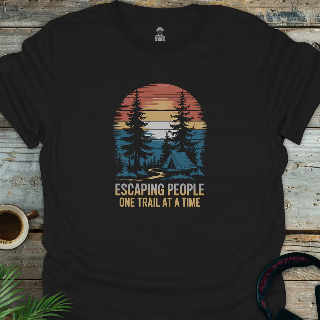 Escaping People One Trail At A Time - Geek T-Shirt - Black