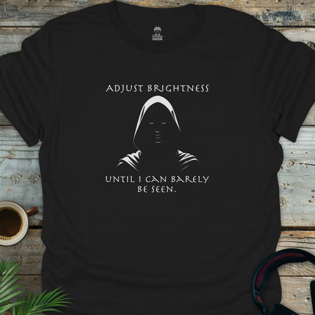 Adjust Brightness Until I Can Barely Be Seen - Geek T-Shirt - Black