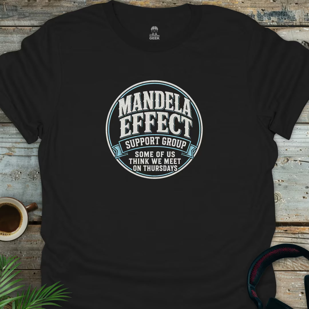 Mandela Effect Support Group - Geek T-Shirt - Black