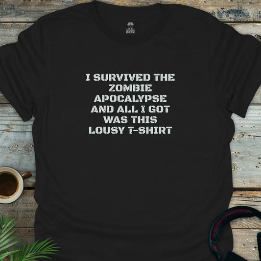 I Survived The Zombie Apocalypse - Geek T-Shirt - Black