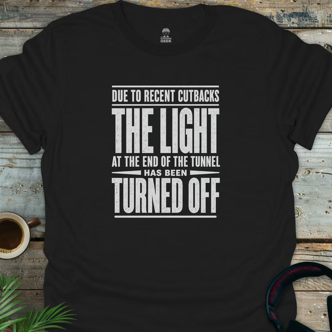 Light At End Of The Tunnel - Funny Geek T-Shirt - Black