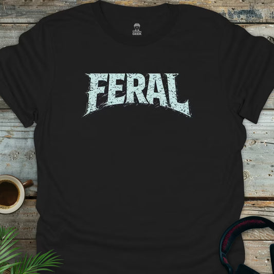 Feral - Funny Geek T-Shirt - Black