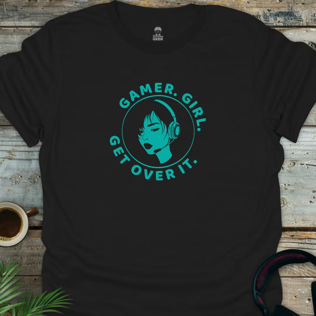 Gamer. Girl. Get Over It. - Geek T-Shirt - Black