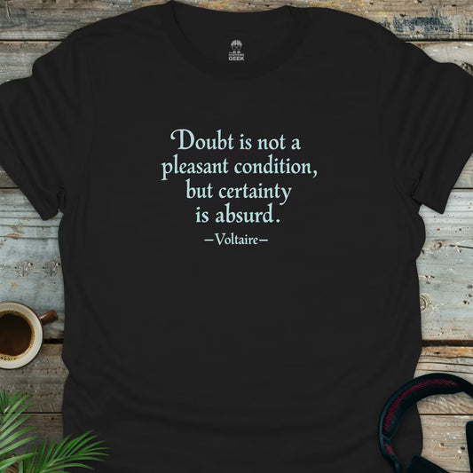 Voltaire - Doubt Is Not A Pleasant Condition - Geek T-Shirt - Black