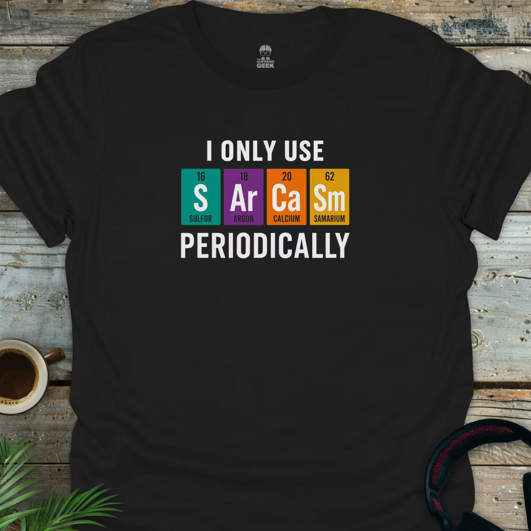 Sarcasm Periodically - Geek T-Shirt - Black
