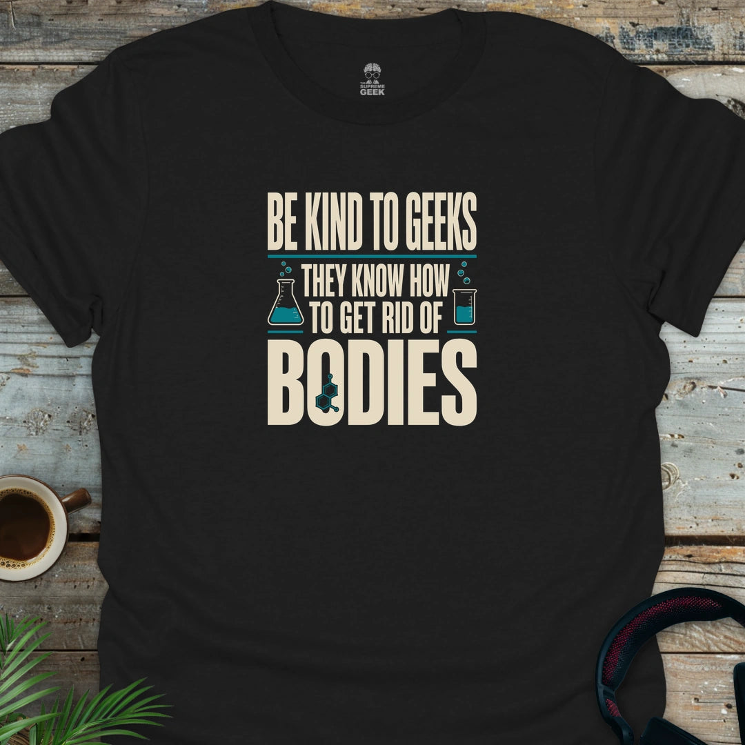 Be Kind To Geeks - Geek T-Shirt - Black