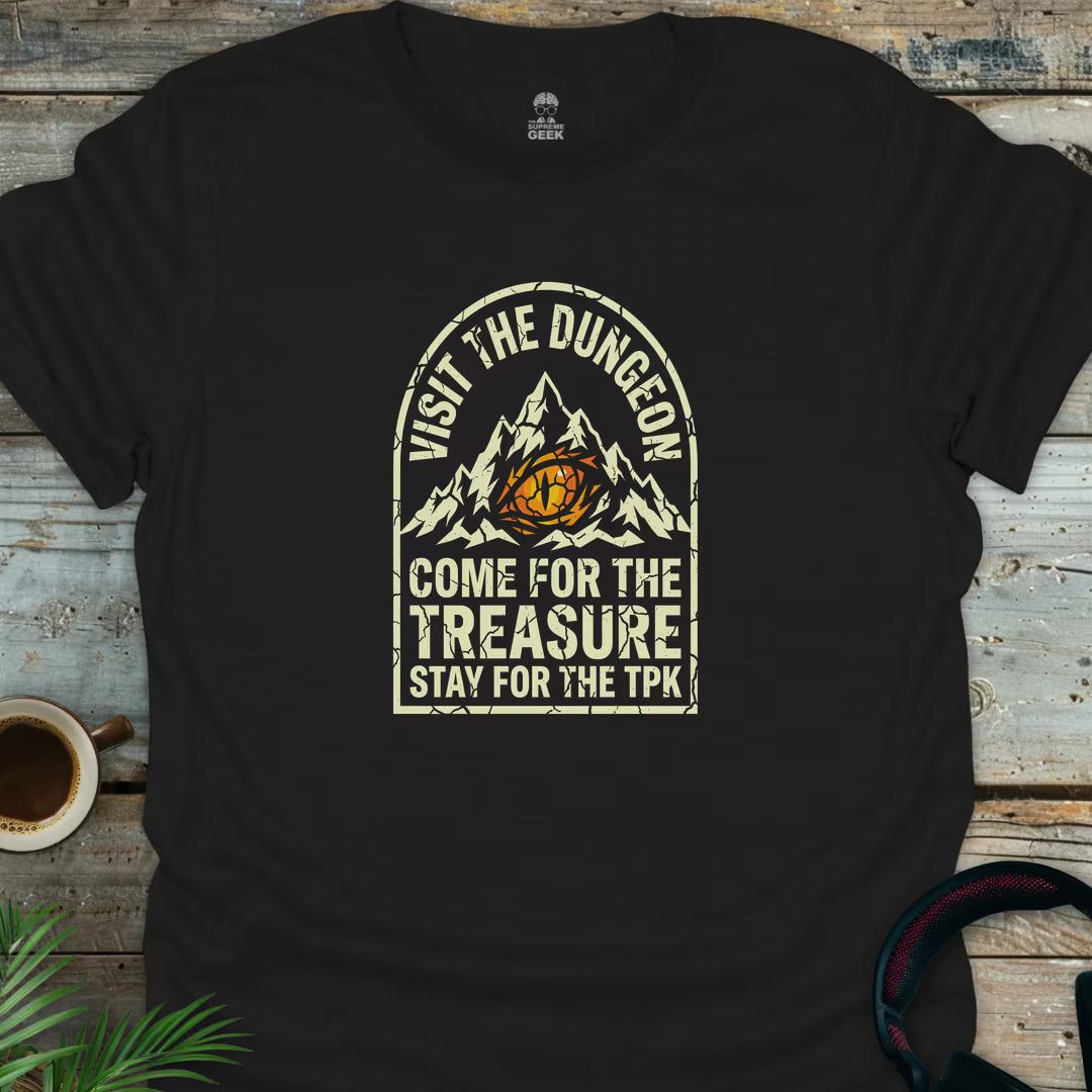 Visit The Dungeon (Stay for the TPK) - Geek T-Shirt - Black