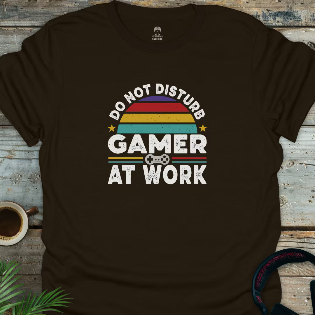Do Not Disturb Gamer At Work - Geek T-Shirt - Dark Chocolate