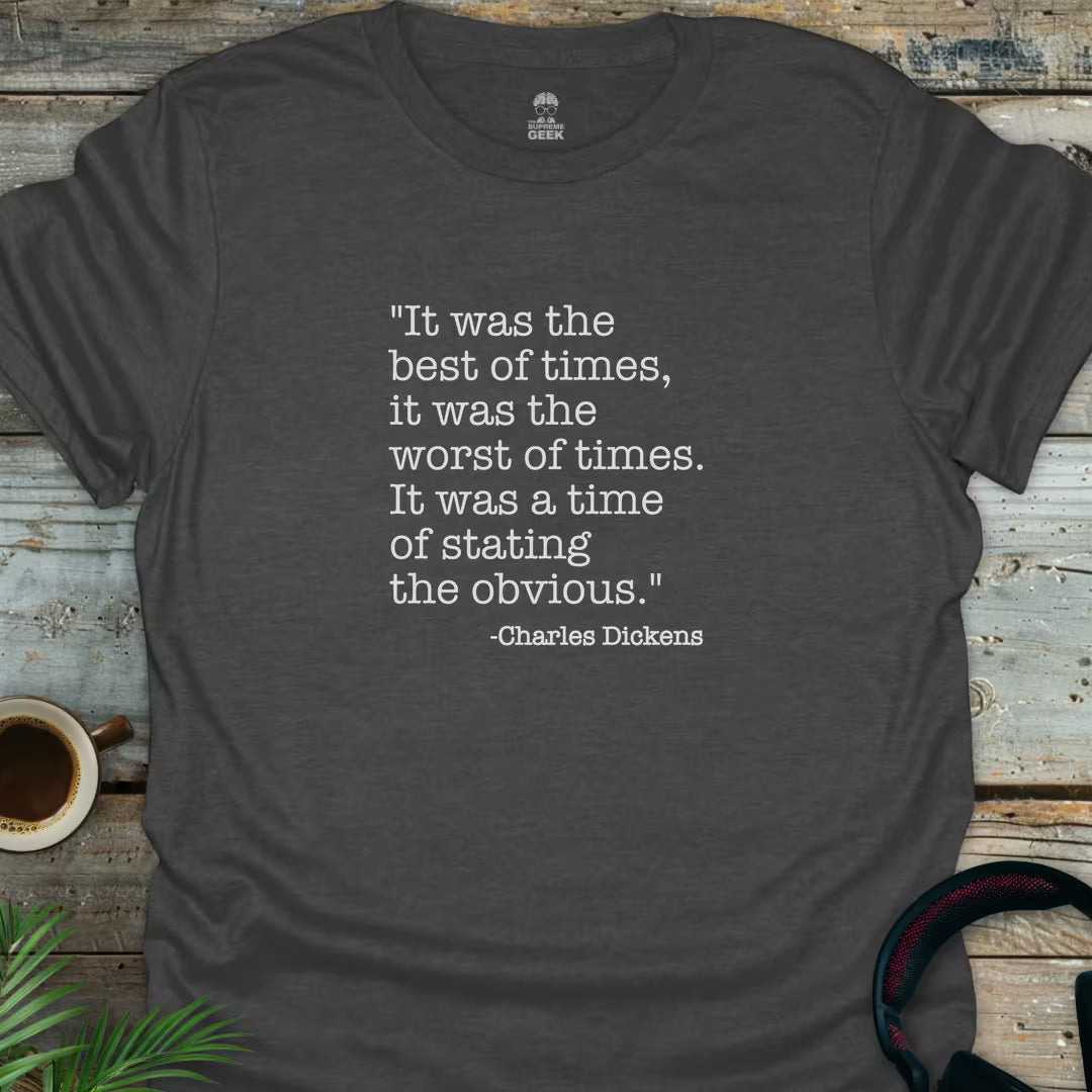 Charles Dickens - It Was The Best of Times - Literary Geek T-Shirt - Dark Heather