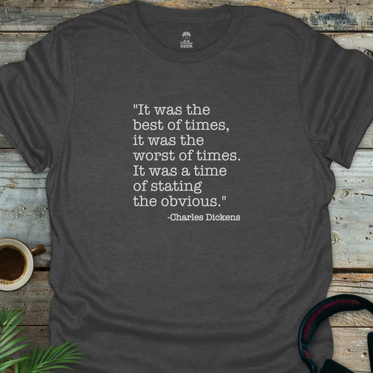 Charles Dickens - It Was The Best of Times - Literary Geek T-Shirt - Dark Heather