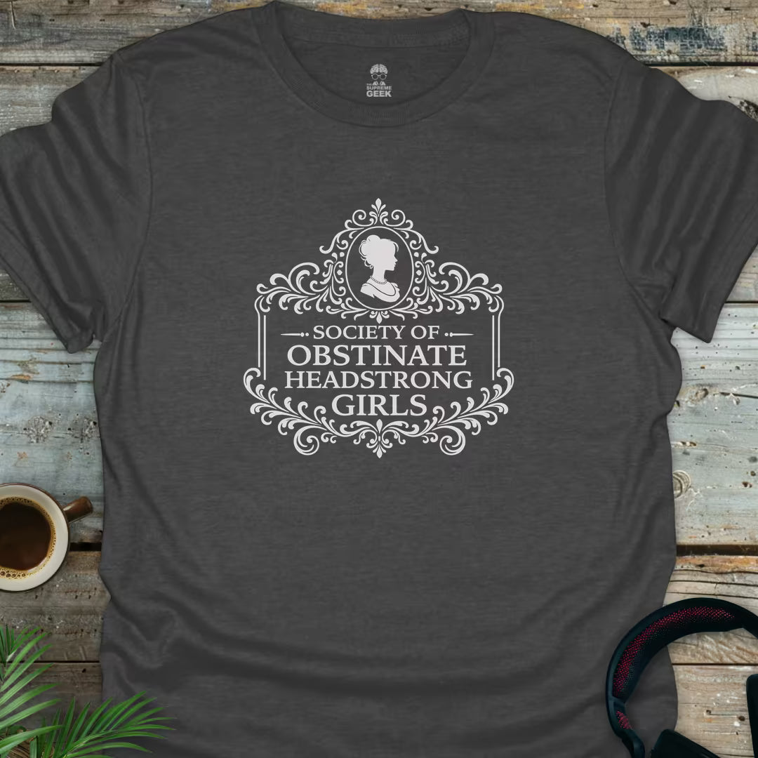 Jane Austen - Society of Obstinate Headstrong Girls - Literary Geek T-Shirt - Dark Heather