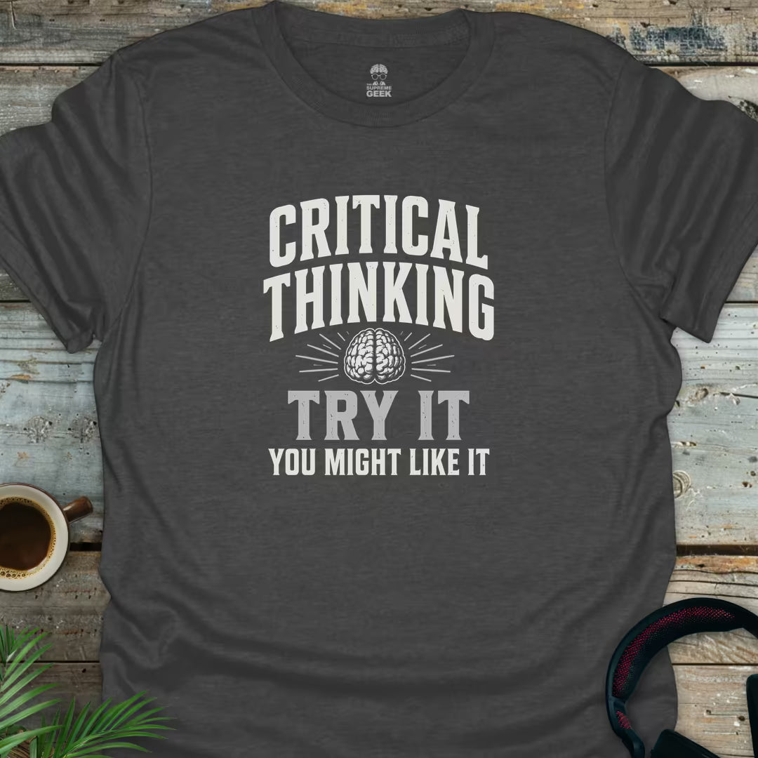 Critical Thinking Try It - Geek T-Shirt - Dark Heather
