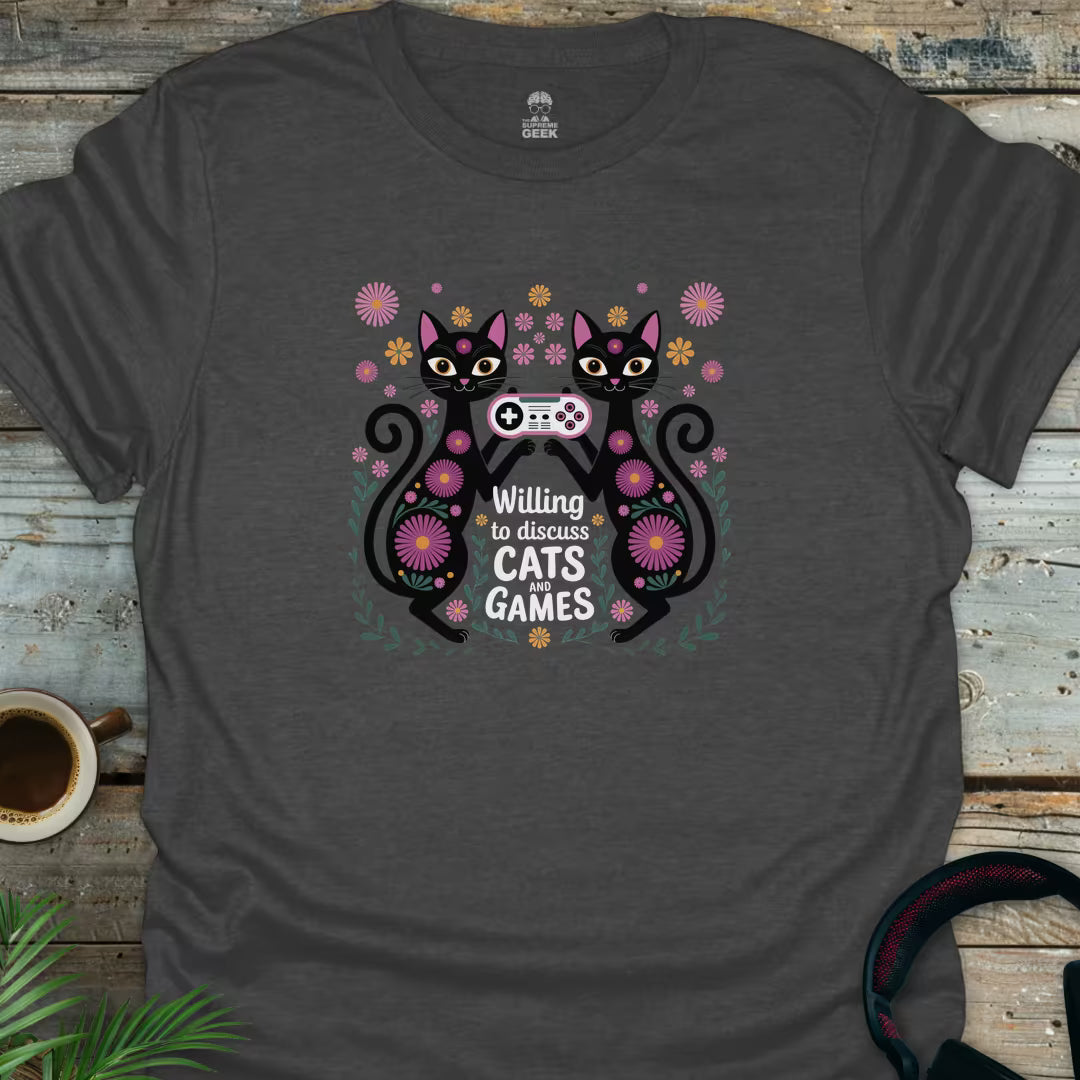 Willing To Discuss Cats And Games - Geek T-Shirt - Dark Heather