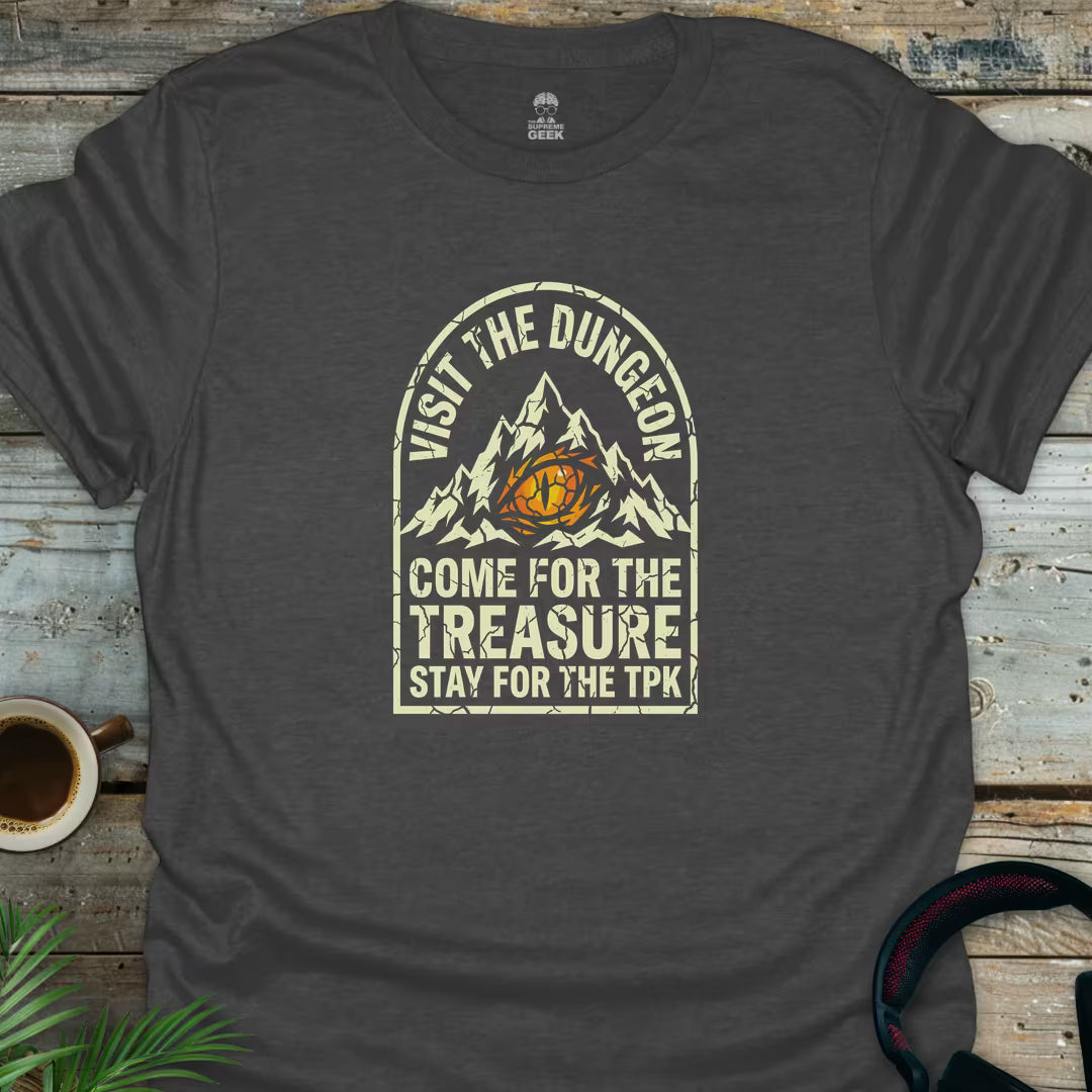 Visit The Dungeon (Stay for the TPK) - Geek T-Shirt - Dark Heather