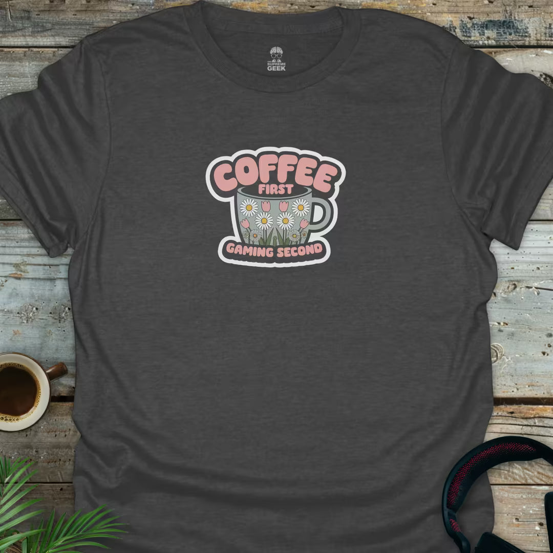 Coffee First, Gaming Second - Geek T-Shirt - Dark Heather