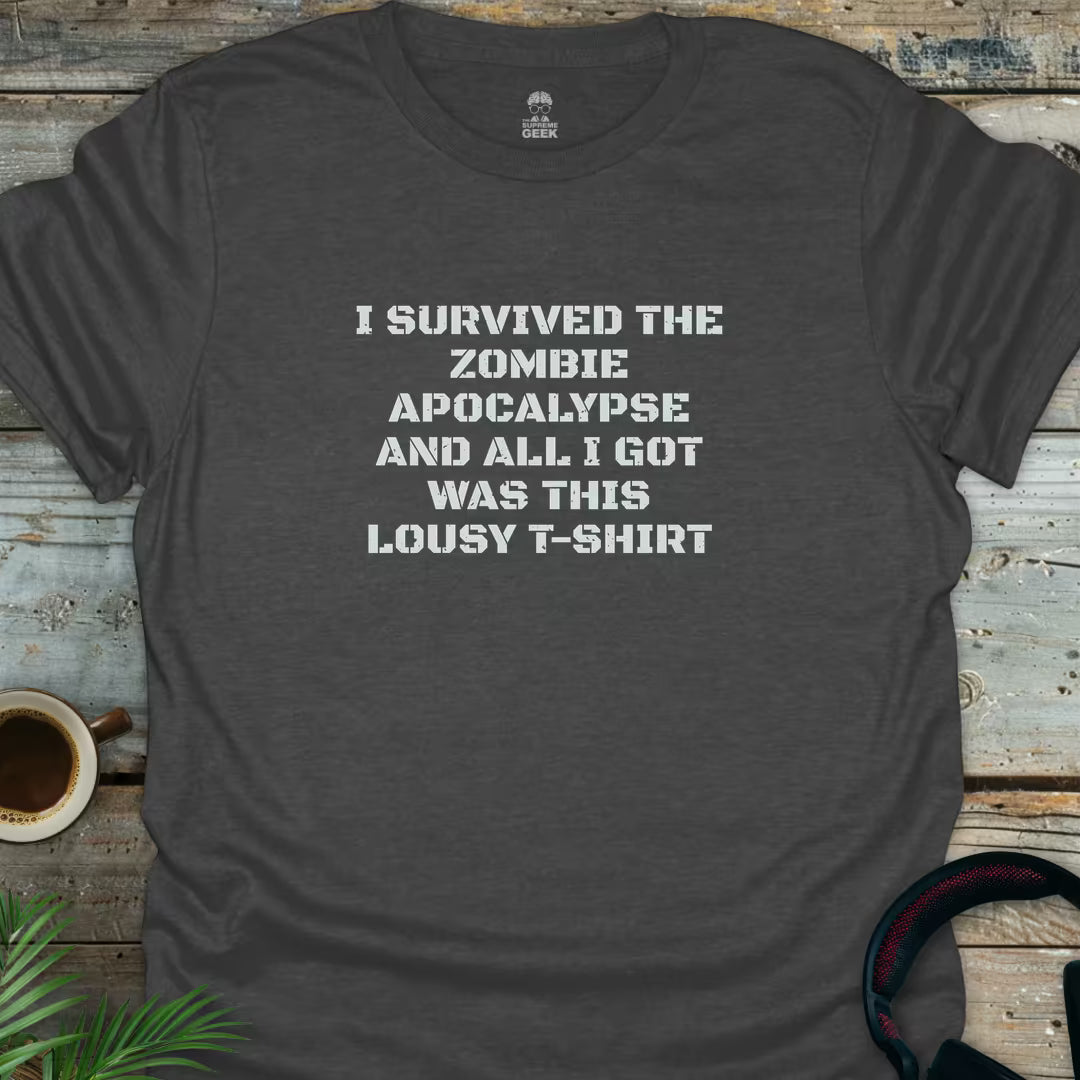 I Survived The Zombie Apocalypse - Geek T-Shirt - Dark Heather