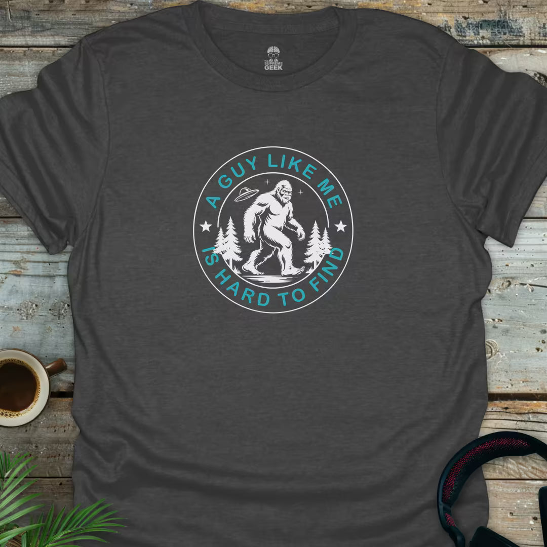 A Guy Like Me Is Hard To Find (Sasquatch) - Geek T-Shirt - Dark Heather
