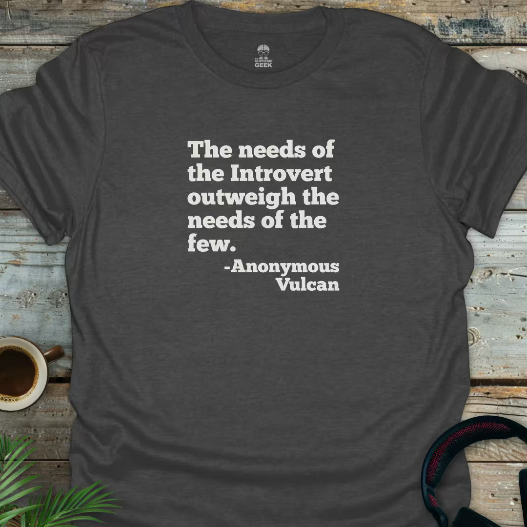 The Needs Of The Few - Geek T-Shirt - Dark Heather