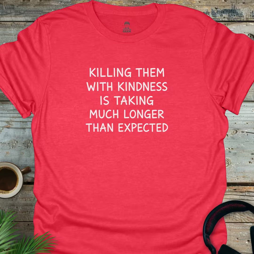 Killing With Kindness - Geek T-Shirt - Heather Red