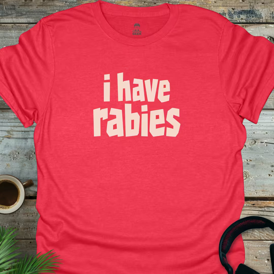 I Have Rabies - Geek T-Shirt - Heather Red