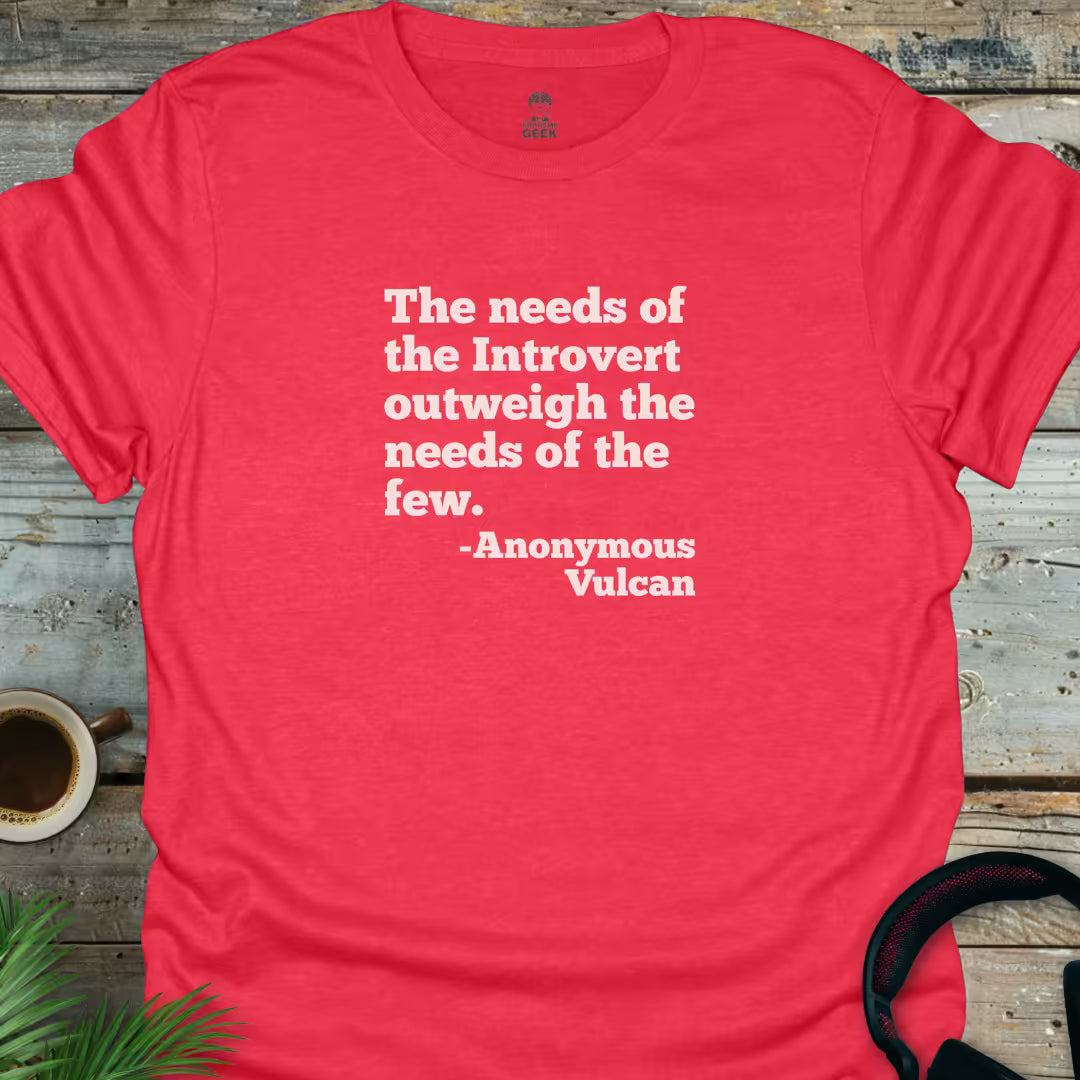 The Needs Of The Few - Geek T-Shirt - Heather Red