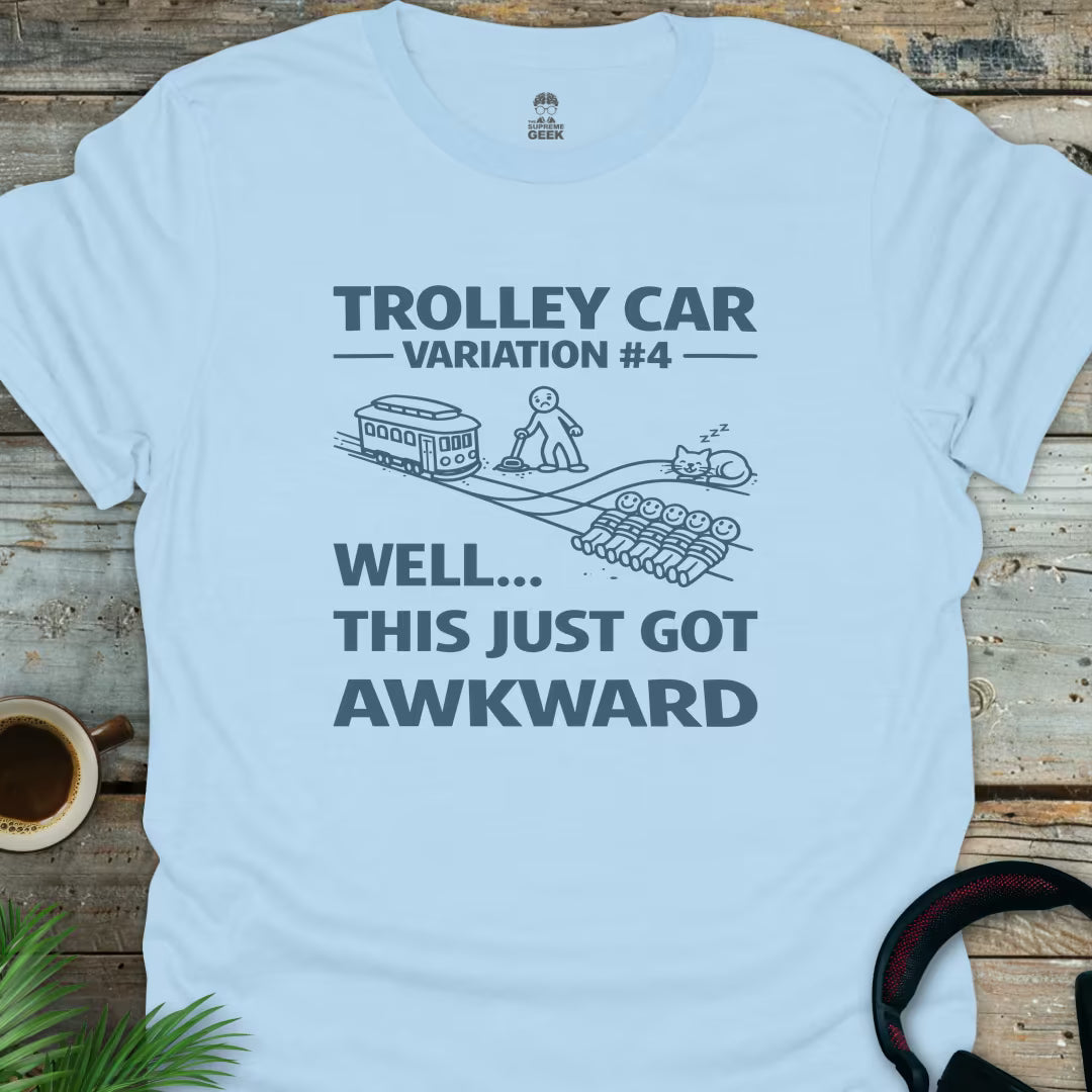 Trolley Car Problem - Geek T-Shirt - Light Blue