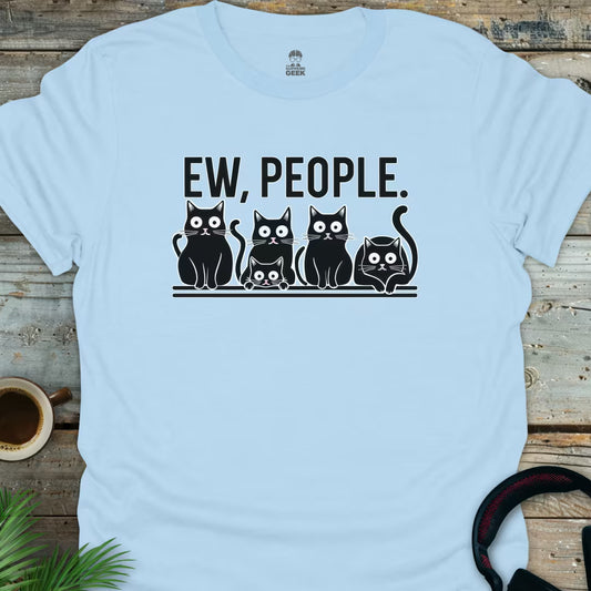 Ew, People T-Shirt - Geek T-Shirt - Light Blue