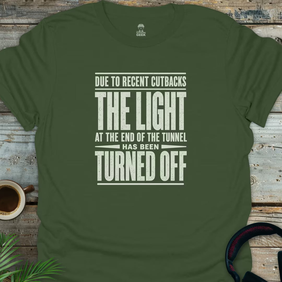 Light At End Of The Tunnel - Funny Geek T-Shirt - Military Green