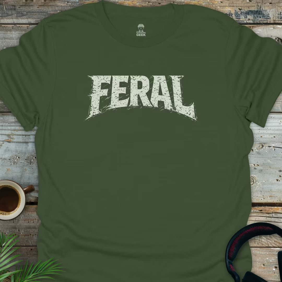 Feral - Funny Geek T-Shirt - Military Green