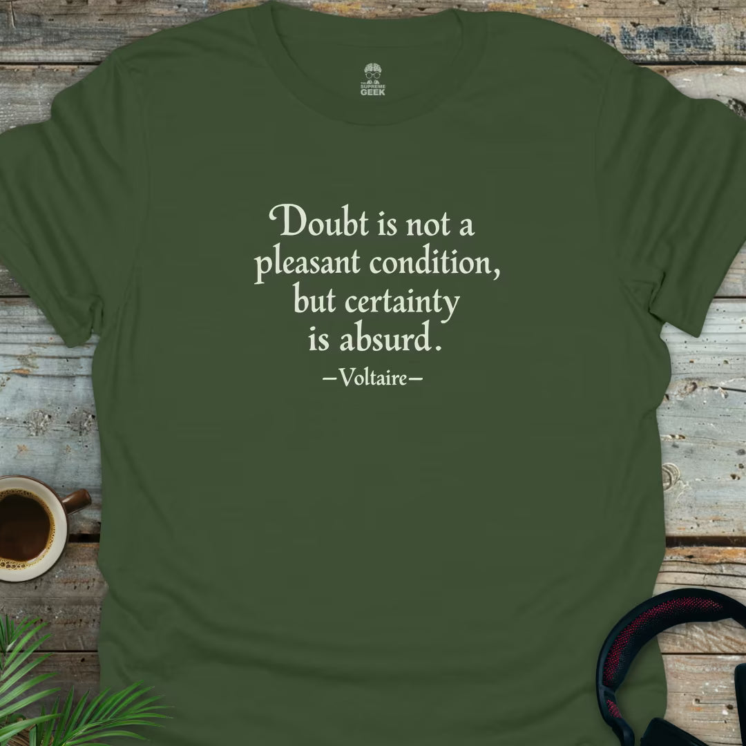 Voltaire - Doubt Is Not A Pleasant Condition - Geek T-Shirt - Military Green