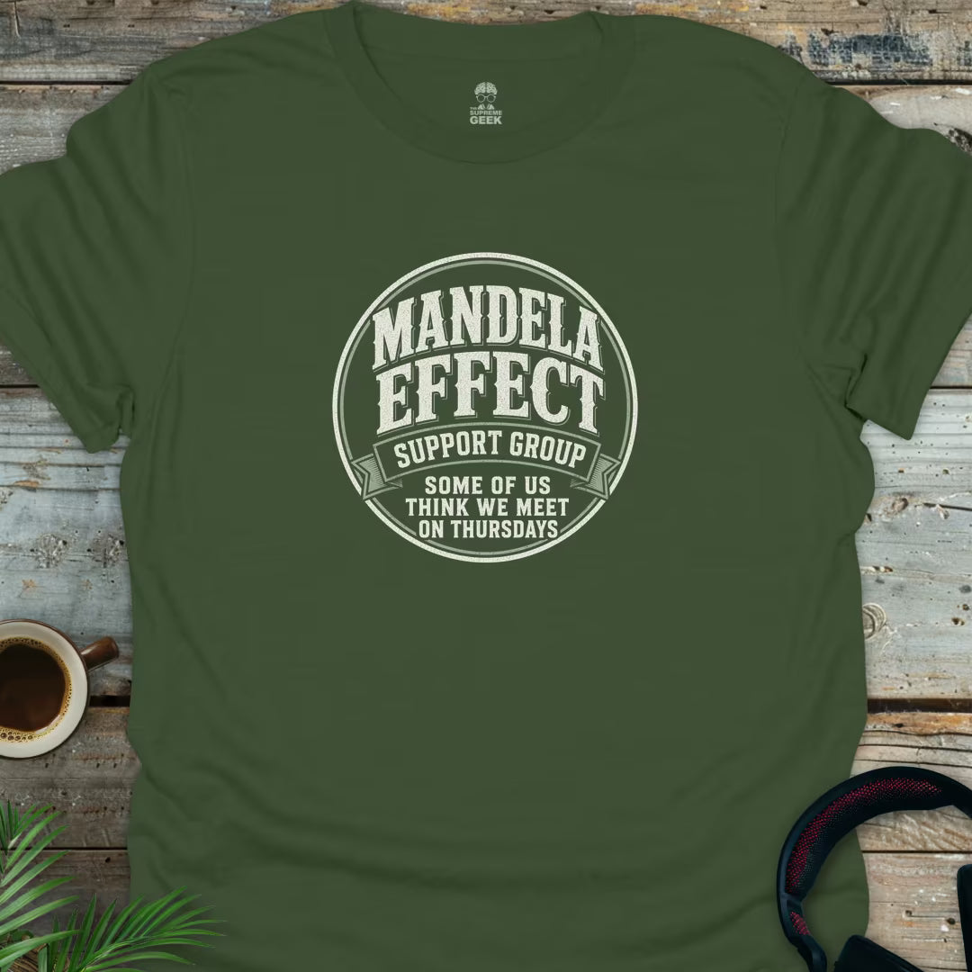 Mandela Effect Support Group - Geek T-Shirt - Military Green